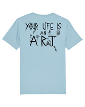Charger l&#39;image dans la galerie, T-Shirt &quot;your life is an art&quot; sky blue
